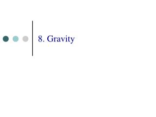 8. Gravity