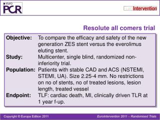 Resolute all comers trial