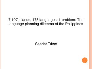 7,107 islands, 175 languages, 1 problem: The language planning dilemma of the Philippines