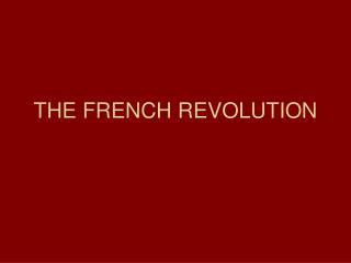 THE FRENCH REVOLUTION