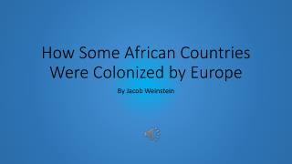 How Some African Countries Were Colonized by Europe