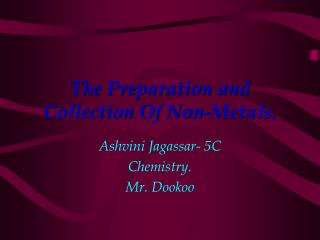 The Preparation and Collection Of Non-Metals.