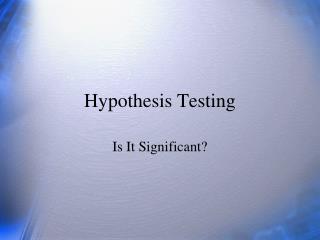 Hypothesis Testing