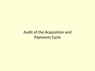 Audit of the Acquisition and Payments Cycle