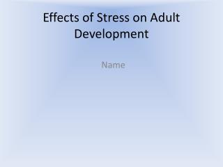 Effects of Stress on Adult Development