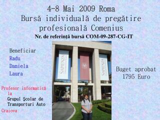 4 -8 Mai 2009 Roma Bursă individuală de pregătire profesională Comenius