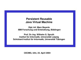 Persistent Reusable Java Virtual Machine Dipl.-Inf. Marc Beyerle
