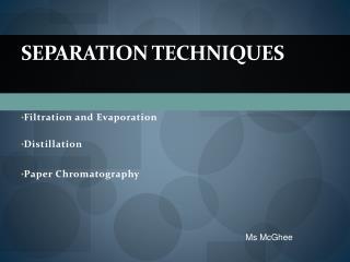 SEPARATION TECHNIQUES