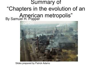 Summary of “Chapters in the evolution of an American metropolis”