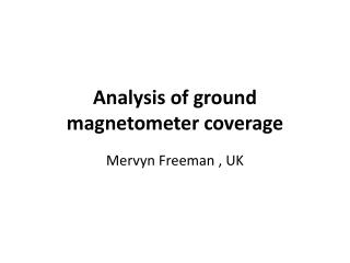 Analysis of ground magnetometer coverage