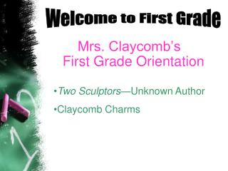 Mrs. Claycomb’s First Grade Orientation