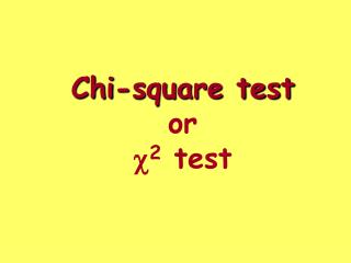 Chi-square test or c 2 test