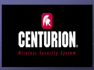 Centurion ™ is the advanced, wireless communication security system meeting the need for a more: