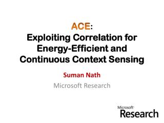 ACE : Exploiting Correlation for Energy-Efficient and Continuous Context Sensing