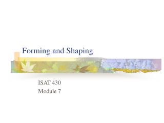 Forming and Shaping