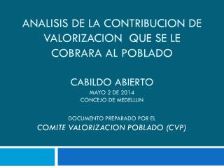 Documento preparado por el COMITE VALORIZACION POBLADO (CVP)