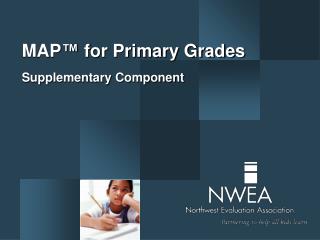 MAP ™ for Primary Grades Supplementary Component