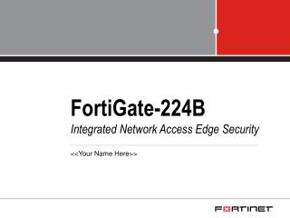 FortiGate-224B Integrated Network Access Edge Security