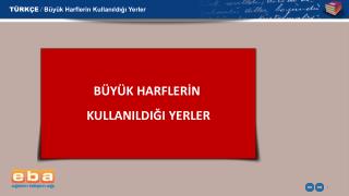 BÜYÜK HARFLERİN KULLANILDIĞI YERLER