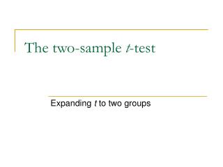 The two-sample t -test