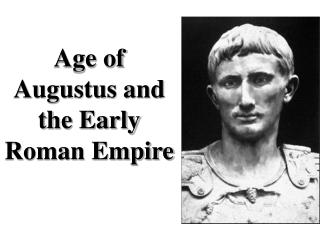 Age of Augustus and the Early Roman Empire