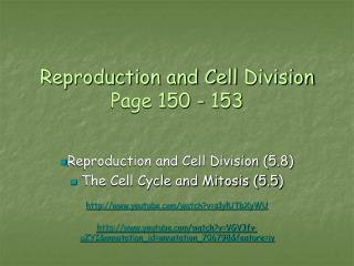 Reproduction and Cell Division Page 150 - 153