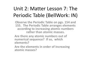 Unit 2: Matter Lesson 7: The Periodic Table ( BellWork : IN)