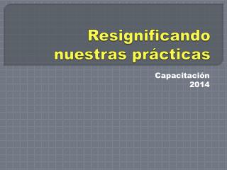 Resignificando nuestras prácticas
