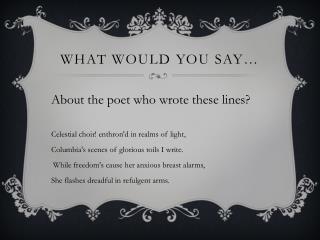 What would you say…