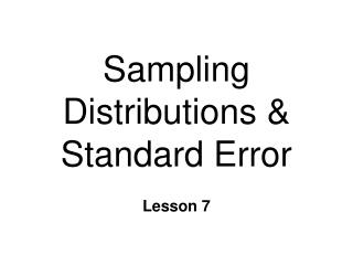 Sampling Distributions &amp; Standard Error