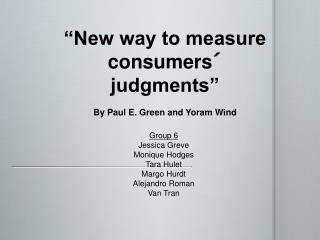 “New way to measure consumers´ judgments” By Paul E. Green and Yoram Wind