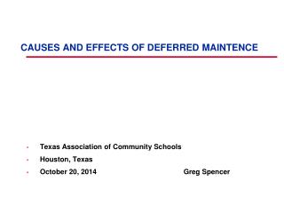 CAUSES AND EFFECTS OF DEFERRED MAINTENCE