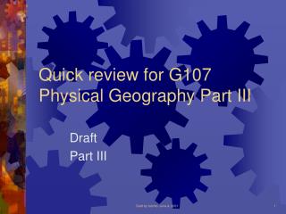 Quick review for G107 Physical Geography Part III