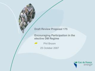 Draft Review Proposal 175 Encouraging Participation in the elective DM Regime