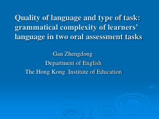 Gan Zhengdong Department of English The Hong Kong Institute of Education