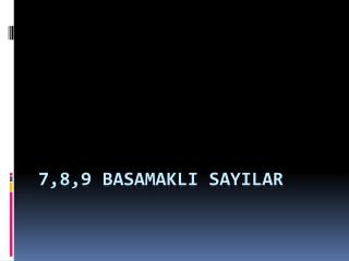 7,8,9 Basamaklı Sayılar