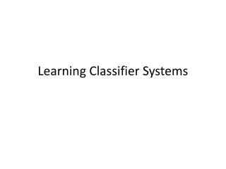 Learning Classifier Systems