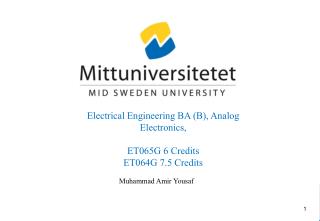 Electrical Engineering BA (B), Analog Electronics, ET065G 6 Credits ET064G 7.5 Credits