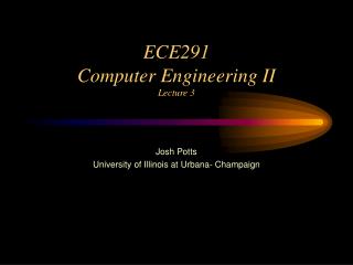 ECE291 Computer Engineering II Lecture 3