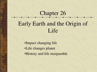 Chapter 26 Early Earth and the Origin of Life