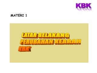 LATAR BELAKANG PERUBAHAN KEARAH KBK