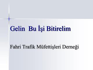 Gelin Bu İşi Bitirelim