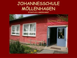 JOHANNESSCHULE MÖLLENHAGEN STAATLICH ANERKANNT