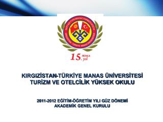 KIRGIZİSTAN-TÜRKİYE MANAS ÜNİVERSİTESİ TURİZM VE OTELCİLİK YÜKSEK OKULU