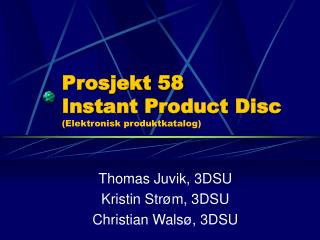 Prosjekt 58 Instant Product Disc (Elektronisk produktkatalog)