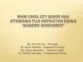 Miami Carol City Senior High Attendance Plus Instruction Equals “Academic Achievement”