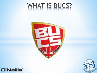 WHAT IS BUCS?