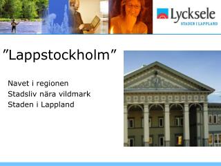 ”Lappstockholm”
