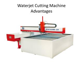 Waterjet Cutting Machine Advantages