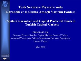 Türk Sermaye Piyasalarında Garantili ve Koruma Amaçlı Yatırım Fonları